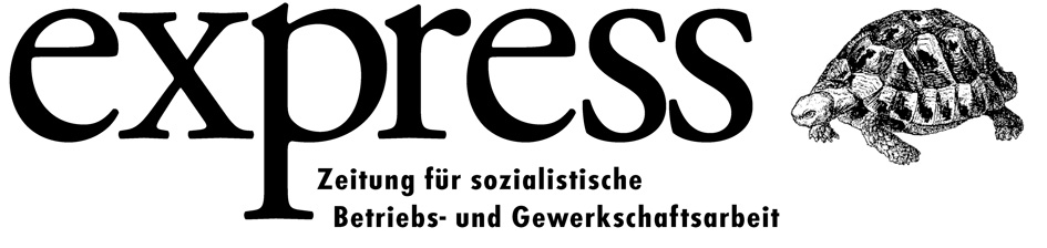 express. Zeitung für sozialistische Betriebs- und Gewerkschaftsarbeit